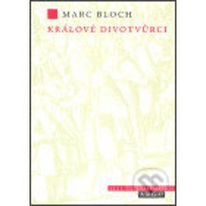 Králové divotvůrci - Marc Bloch