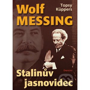 Wolf Messing - Stalinův jasnovidec - Topsy Küppers