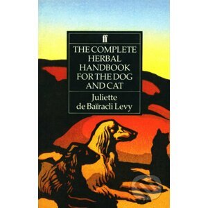 The Complete Herbal Handbook for the Dog and Cat - Juliette de Bairacli Levy