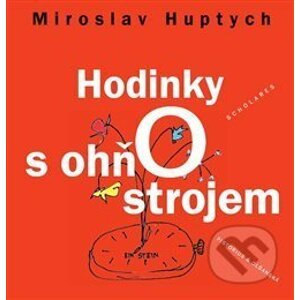 Hodinky s ohňostrojem - Miroslav Huptych