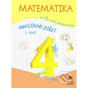 Matematika pre 4. ročník ZŠ - pracovný zošit, 1. časť - Pavol Černek