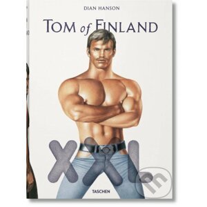 Tom of Finland XXL - Dian Hanson, John Waters, Camille Paglia, Todd Oldham, Armistead Maupin, Edward Lucie-Smith