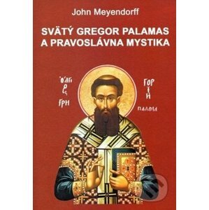 Svätý Gregor Palamas a pravoslávna mystika - John Meyendorff