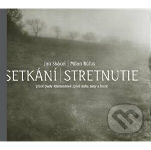 Setkání / Stretnutie + CD - Jan Skácel; Milan Rúfus