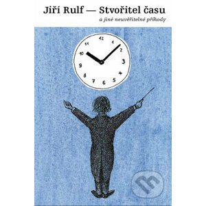 Stvořitel času - Jiří Rulf