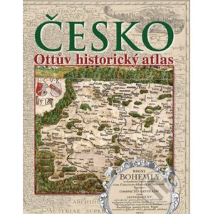 Česko - Ottův historický atlas - Ottovo nakladatelství