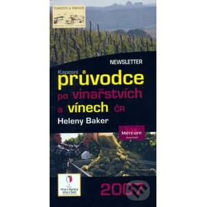 Kapesní průvodce po vinařstvích a vínech České republiky 2007 - Helena Baker