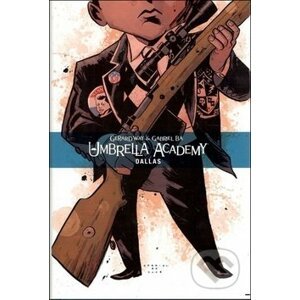 Umbrella Academy 2: Dallas - Gerard Way, Gabriel Bá (Ilustrácie)