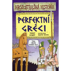 Perfektní Gréci - Terry Deary