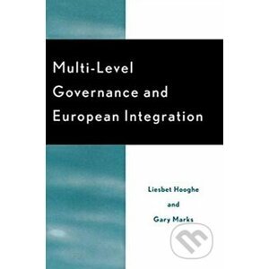 Multi-Level Governance and European Integration - Liesbet Hooghe, Gary Marks