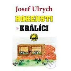 Hokejisti a králíci - Josef Ulrych