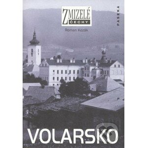 Zmizelé Čechy-Volarsko - Roman Kozák
