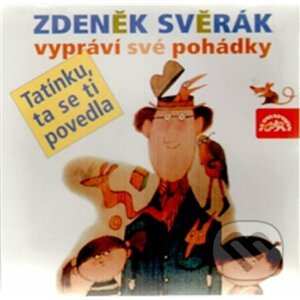 TATINKU, TA SE TI POVEDLA! - Zdeněk Svěrák