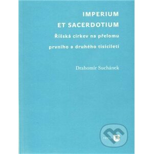 Imperium et sacerdotium - Drahomír Suchánek