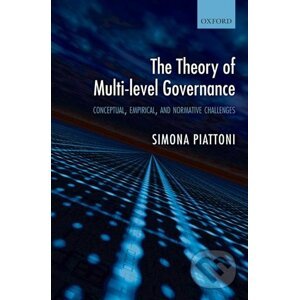 The Theory of Multi-level Governance - Simona Piatton