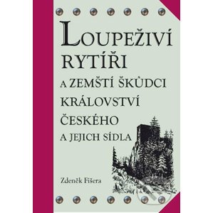 Loupeživí rytíři - Zdeněk Fišera