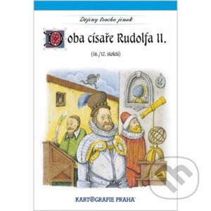 Doba císaře Rudolfa II. - Kartografie Praha