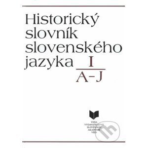 Historický slovník slovenského jazyka I (A - J) - VEDA