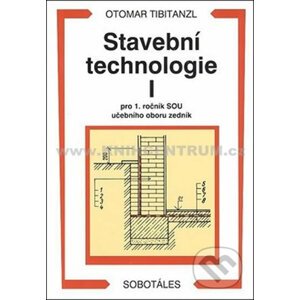 Stavební technologie I. pro SOU - Otomar Tibitanzl