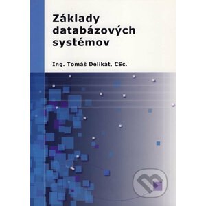 Základy databázových systémov - Tomáš Delikát