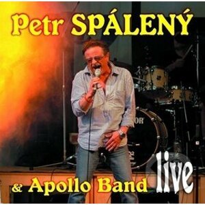 Petr Spálený & Apollo Band: Live - Petr Spálený, Apollo Band