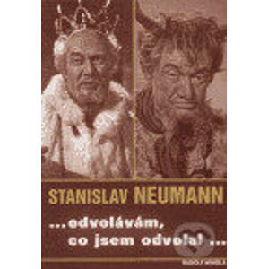 Stanislav Neumann...odvolávám,co jsem odvolal... - Rudolf Mihola