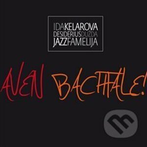 Dužda (Dežo) Desiderius, Famelija Jazz, Ida Kelarová: Aven bachtale - Dužda (Dežo) Desiderius, Famelija Jazz, Ida Kelarová