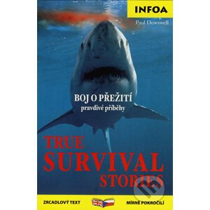 True Survival Stories/Boj o přežití - pravdivé příběhy - Paul Dowswell