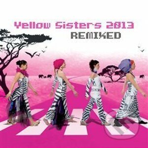 Yellow Sisters: 2013 Remixed (2 CD) - Yellow Sisters