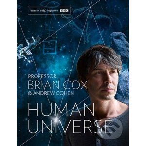Human Universe - Brian Cox, Andrew Cohen