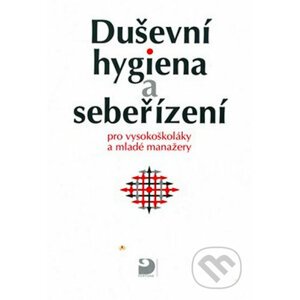Duševní hygiena a sebeřízení - Eva Bedrnová
