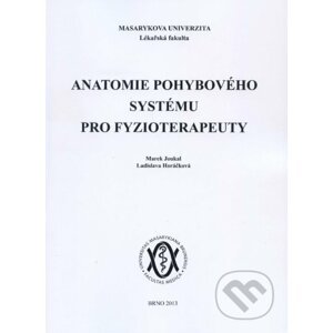 Anatomie pohybového systému pro fyzioterapeuty - Marek Joukal