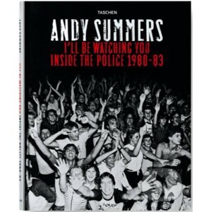 I'll Be Watching You: Inside The Police, 1980-83 - Andy Summers