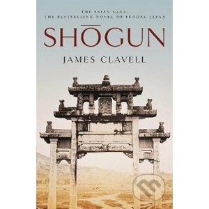 Shogun: A Novel of Japan - James Clavell