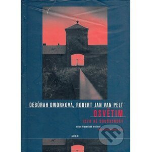 Osvětim - Debórah Dwork, Robert Jan van Pelt