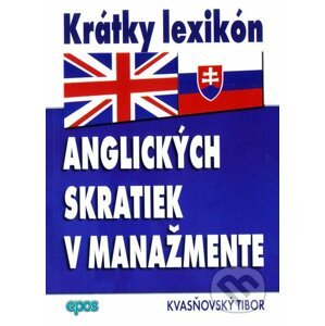 Krátky lexikón anglických skratiek v manažmente - Tibor Kvasňovský