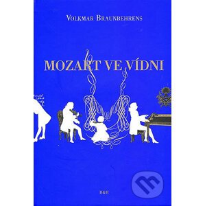 Mozart ve Vídni - Volkmar Braunbehrens