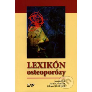 Lexikón osteoporózy - Juraj Payer, Jozef Rovenský, Zdenko Killinger