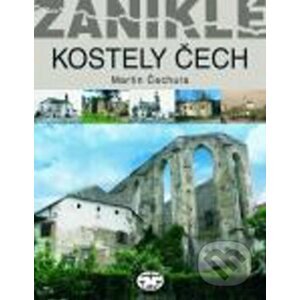 Zaniklé kostely Čech - Martin Čechura