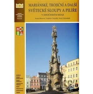 Mariánské, trojiční a další světecké sloupy a pilíře v Jihočeského kraje - Ivana Maxová