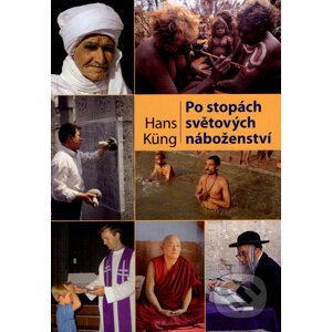Po stopách světových náboženství - Hans Küng