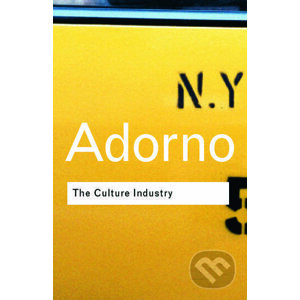 The Culture Industry - Theodor W Adorno, J.M. Bernstein