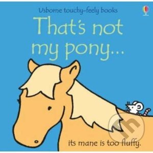 Thats Not My Pony - Fiona Watt, Rachel Wells