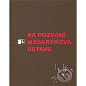 Na pozvání Masarykova ústavu 5 - Masarykův ústav AV ČR