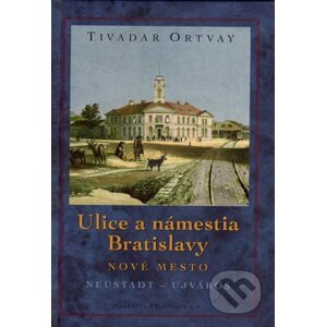 Ulice a námestia Bratislavy - Nové mesto - Tivadar Ortvay