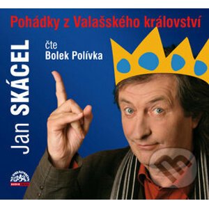 POHADKY Z VALASSKEHO KRALOVSTVI - Jan Skácel, Bolek Polívka