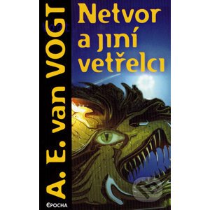 Netvor a jiní vetřelci - A.E. van Vogt
