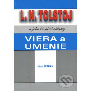 L.N. Tolstoj a jeho životné otázky - Milan Benjan