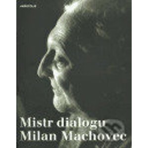 Mistr dialogu Milan Machovec - Akropolis