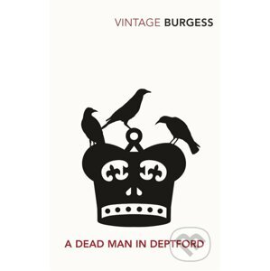 A Dead Man in Deptford - Anthony Burgess